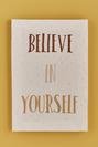  Believe in Yourself Kanvas Tablo Beyaz (21x30 cm)